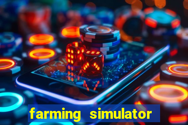 farming simulator 18 dinheiro infinito